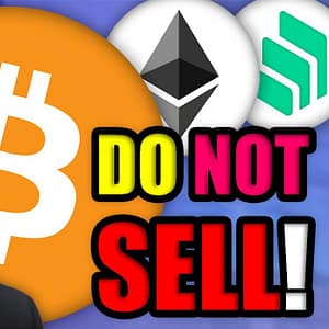 Do NOT Sell Your Cryptocurrency in 2022 (You Will Regret It!?)