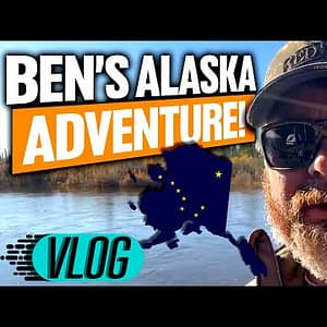Ben's Alaska Adventure (Take Life By the Antlers!)