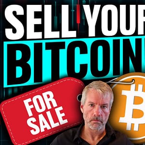 Sell Your Bitcoin!!! (Saylor Says it’s Time)