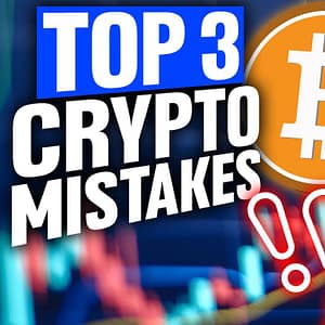 Top 3 Mistakes in Crypto