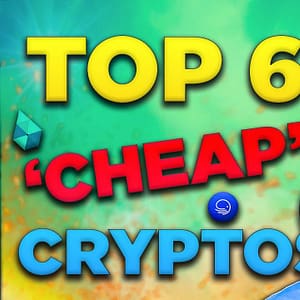 Top 6 ‘Cheap’ Cryptos To Invest & HOLD in 2023