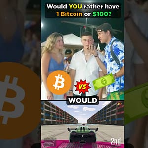 Would you rather have 1 Bitcoin or $100?