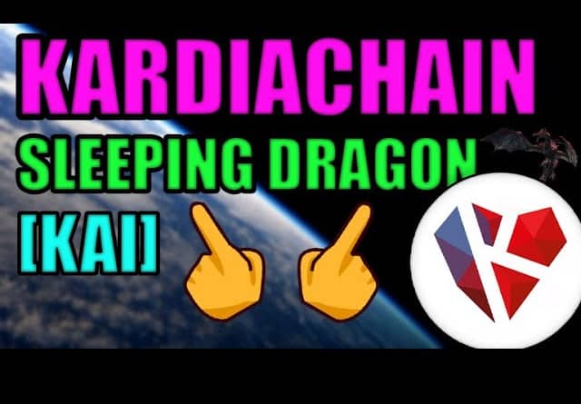 SLEEPING DRAGON CRYPTOCURRENCY | KARDIACHAIN | ACCESSIBLE BLOCKCHAIN FOR MILLIONS