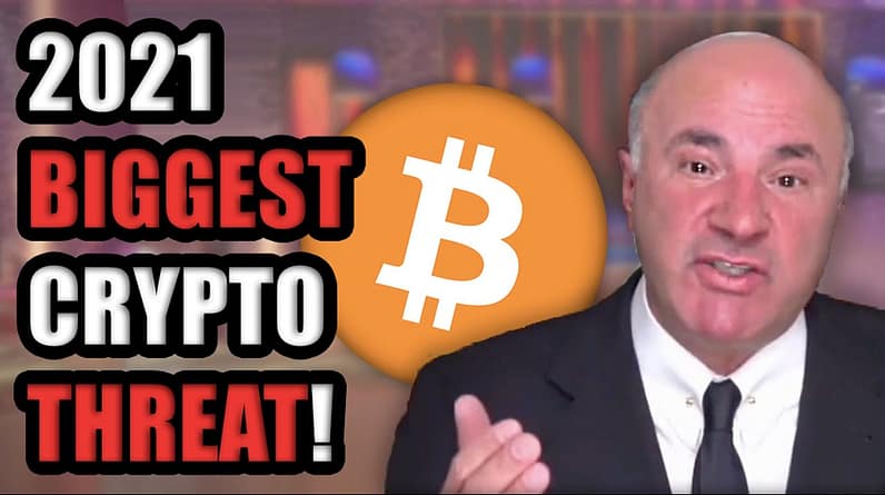 Kevin O'Leary Reveals BIGGEST THREAT to Cryptocurrency in 2021 | WARNING TO ALL BITCOIN HODLERS
