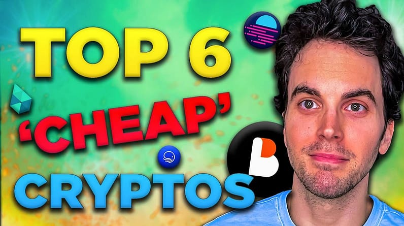Top 6 ‘Cheap’ Cryptos To Invest & HOLD in 2023