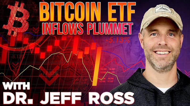 Bitcoin ETF Inflows Plummet📉 w/ Dr. Jeff Ross